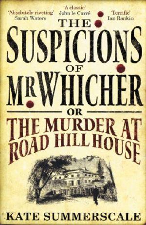 The Suspicions of Mr. Whicher · A Shocking Murder and the Undoing of a Great Victorian Detective