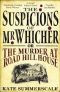 The Suspicions of Mr. Whicher · A Shocking Murder and the Undoing of a Great Victorian Detective