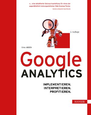 Google Analytics · Implementieren. Interpretieren. Profitieren