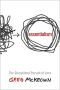 Essentialism · the Disciplined Pursuit of Less