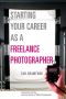 Your Career As A Freelance Photographer