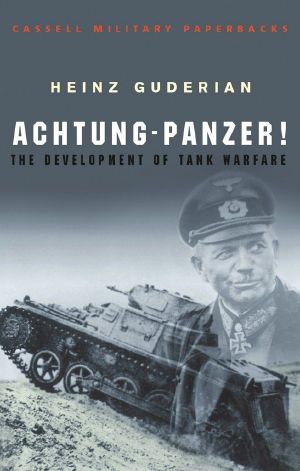 Achtung Panzer! (CASSELL MILITARY PAPERBACKS)