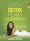 Der Beauty Detox Plan · Iss dich schön, schlank und glücklich und gib deinem Körper alles, was er braucht