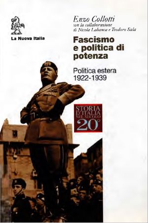 Fascismo E Politica Di Potenza. Politica Estera 1922-1939