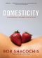 Domesticity · A Gastronomic Interpretation of Love