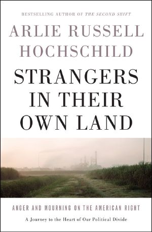 Strangers in Their Own Land · Anger and Mourning on the American Right