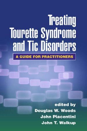 Treating Tourette Syndrome and Tic Disorders · A Guide for Practitioners