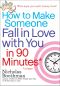 How to Make Someone Love You Forever in 90 Minutes or Less