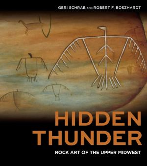 Hidden Thunder · Rock Art of the Upper Midwest