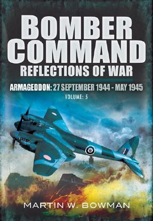 Reflections of War · Armageddon (27th September 1944-May 1945) (Bomber Command)