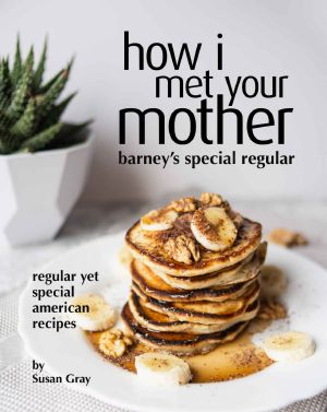 How I Met Your Mother: Barney's Special Regular: Regular yet Special American Recipes