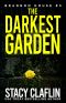 The Darkest Garden (Brannon House Book 3)