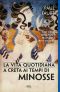 La Vita Quotidiana a Creta Ai Tempi Di Minosse