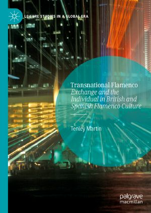 Transnational Flamenco, Exchange and the Individual in British and Spanish Flamenco Culture