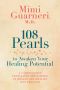 108 Pearls to Awaken Your Healing Potential · A Cardiologist Translates the Science of Health and Healing into Practice