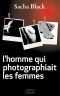 L'homme qui photographiait les femmes