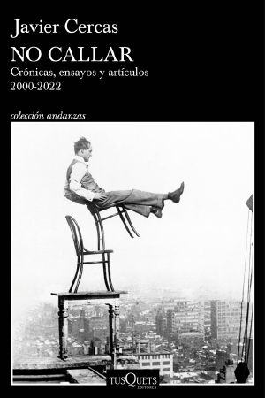 No callar: Ensayos y artículos. 2000-2022