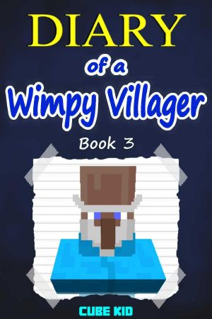 Minecraft · Diary of a Wimpy Villager (Book 3) · (An unofficial Minecraft book)