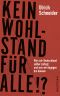 Kein Wohlstand für alle!? · Wie sich Deutschland selber zerlegt und was wir dagegen tun können