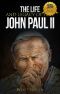 The Life and Legacy of Pope John Paul II