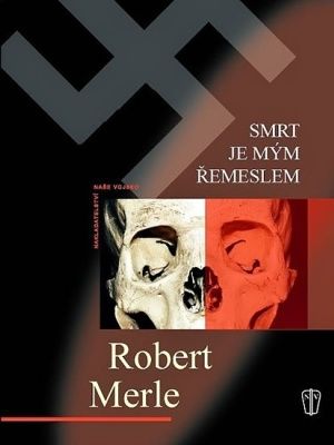 Smrt je mým řemeslem - R. Merle