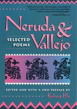 Neruda and Vallejo · Selected Poems