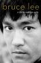 Bruce Lee · A Life