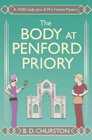 The Body at Penford Priory: A 1920s Lady Jane & Mrs Forbes Mystery (The Lady Jane and Mrs Forbes Mysteries Book 3)