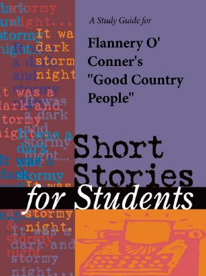 A Study Guide for Flannery O'Conner's "Good Country People"