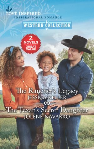 The Rancher's Legacy and the Texan's Secret Daughter