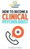 How to Become a Clinical Psychologist