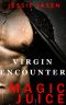 Virgin Encounter (Magic Juice 1)