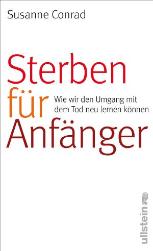 Sterben für Anfänger · Wie wir den Umgang mit dem Tod neu lernen können