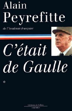 C'était De Gaulle - Tome I