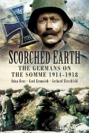 Scorched Earth - The Germans on the Somme 1914-18