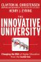 The Innovative University · Changing the DNA of Higher Education from the Inside Out