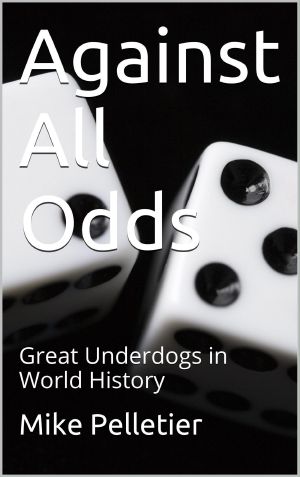 Against All Odds · Great Underdogs in World History