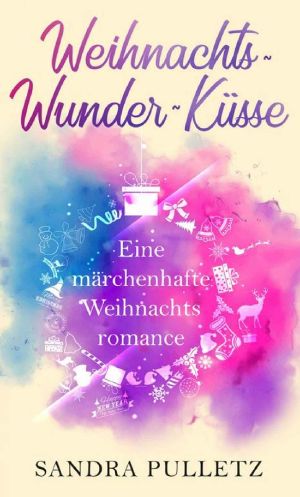 Weihnachtswunderküsse · Eine märchenhafte Weihnachtsromance