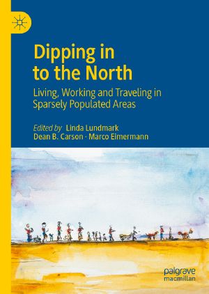 Dipping in to the North, Living, Working and Traveling in Sparsely Populated Areas