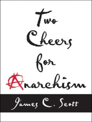 Two Cheers for Anarchism · Six Easy Pieces on Autonomy, Dignity and Meaningful Work and Play