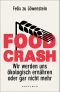 Food Crash · Wir werden uns ökologisch ernären oder gar nicht mehr