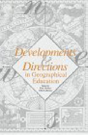 Developments and Directions in Geographical Education