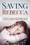 Saving Rebecca · A Mother's Journey and Triumph Into the Unexpected World of ADHD and Disability