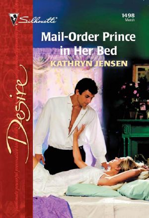 Mail-Order Prince in Her Bed (Silhouette Desire)