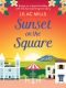 Sunset on the Square: Escape on a Spanish holiday with this heartwarming love story (Island Romance Book 3)