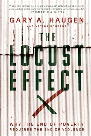 The Locust Effect · Why the End of Poverty Requires the End of Violence