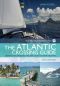 The RCC Pilotage Foundation Atlantic Crossing Guide