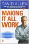Making It All Work · Winning at the Game of Work and the Business of Life