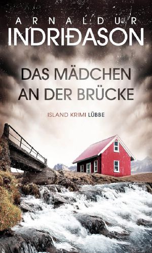 Das Mädchen an der Brücke: Island Krimi (Kommissar Konrad 2) (German Edition)