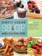 Simply Sugar and Gluten-Free · 180 Easy and Delicious Recipes You Can Make in 20 Minutes or Less